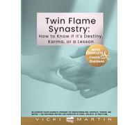 Twin Flame Synastry: How to Know If It's Destiny, Karma, or a Lesson: An astrology-based diagnostic workbook for understanding soul contracts, ... is karmic, soulmate, or Twin Flame.
