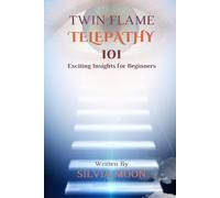 Twin Flame Telepathy 101: Exciting Insights for Beginners: 2 (Twin Flame Spiritual Guides)