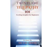 Twin Flame Telepathy 101: Exciting Insights for Beginners (Twin Flame Spiritual Guides)
