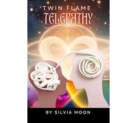 TWIN FLAME TELEPATHY: THE LANGUAGE OF SOULS: 5