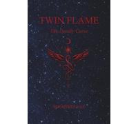 TWIN FLAME: The Deadly Curse (The Deadly Series)