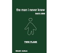 Twin Flame: The Man I Never Knew - The Dad's Side