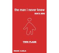Twin Flame: The Man I Never Knew - The Son's Side
