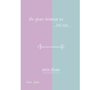 Twin Flame: The Space Between Us - Complete Edition