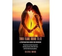 TWIN FLAME UNION 11:11: A Preparation Guide For Reunion: 1