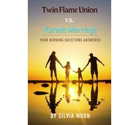 Twin Flame Union vs. Karmic Marriage: Understanding Relationships: 2 (Twin Flames VS Karmic Relationships)