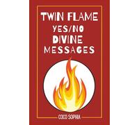 Twin Flame Yes/No Divine Messages: Ask, Flip, and Discover Your Twin Flame Answers, A Love Oracle for Soulmates