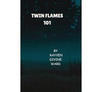 Twin Flames 101: 4 (Spirituality 101)