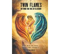 Twin Flames: Beyond the Veil of Illusion