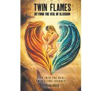 Twin Flames: Beyond the Veil of Illusion