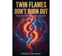Twin Flames Don’t Burn Out: They Rise Stronger After the Fall