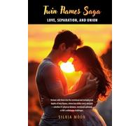 Twin Flames Saga: Love, Separation, and Union (Twin Flame Realizations)