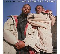 Twin Hype - Do It to the Crowd [VINYL]