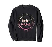 Twin Mama Twice as Blessed and Twice as Tired Funny Twin Mom Sweatshirt