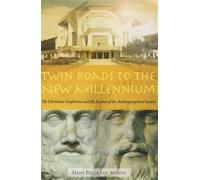 Twin Roads to the New Millennium : The Christmas Conference and the Karma of the Anthroposophical Society