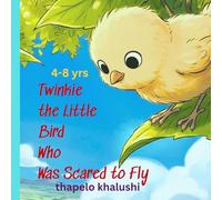 Twinkie the Little Bird Who Was Scared to Fly