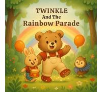 Twinkle and the Rainbow Parade: A Joyful Story About Colors and Working Together (Twinkle Stories)
