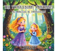 Twinkle Berry Princesses: An English & Spanish Bilingual Story About Friendship (Firefly Lantern Press Moral Lesson Series)