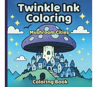 Twinkle Ink Coloring: Mushroom Cities