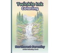 Twinkle Ink Coloring: Northwest Serenity Adult Coloring Book