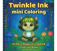 Twinkle Ink Mini Coloring: Echo's Magical Legend