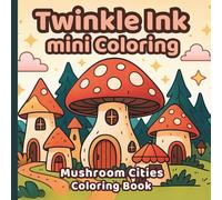 Twinkle Ink Mini Coloring: Mushroom Cities