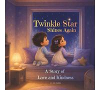 Twinkle Star Shines Again: A Story of Love and Kindness