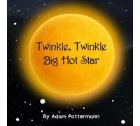 Twinkle, Twinkle Big Hot Star
