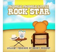 Twinkle Twinkle Little Rock Star - Lullaby Versions of Kenny Chesney