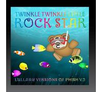 Twinkle Twinkle Little Rock Star - Lullaby Versions of Phish V2