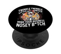 Twinkle Twinkle Little Snitch Mind Your Business Nosy b-tch PopSockets Adhesive PopGrip