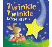 Twinkle Twinkle Little Star: A collection of bedtime rhymes
