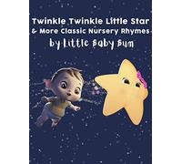 Twinkle Twinkle Little Star & More Classic Nursery Rhymes by Little Baby Bum