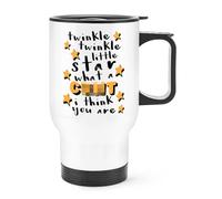Twinkle Twinkle Little Star What A C*nt I Think You are Travel Mug Cup with Handle