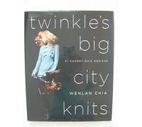 Twinkle's Big City Knits: 31 Chunky-chic Designs