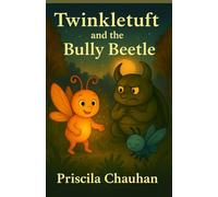 Twinkletuft and the bully Beetle: A gentle story about bullying and courage