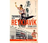 Twinned with Reykjavik: Stoke City FC: the Icelandic Years 1999-2006