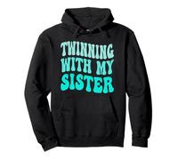 Twinning With My Sister Groovy Twin Day Spirit Week Sister Pullover Hoodie