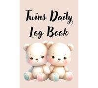 Twins Daily Log Book: Daily tracker for newborns, Track over Feedings, Sleep Schedule, Diapers And Activities with space for Notes, Baby Care Log ... parents or nannies, Convenient size 6x9 in