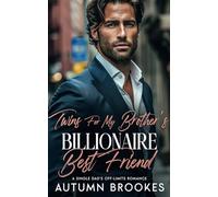 Twins for My Brother’s Billionaire Best Friend: A Single Dad’s Off-Limits Romance (Sweet Twins Bad Romance)