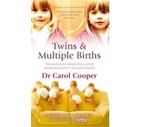 Twins & Multiple Births: The Essential Parenting Guide From Pregnancy to Adulthood