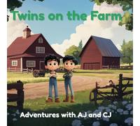 Twins on the Farm: Adventures with AJ and CJ