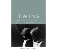 Twins: Superstitions and Marvels, Fantasies and Experiments