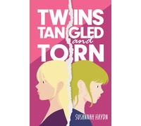Twins Tangled and Torn : A Fun yet Dramatic Novel about Teenage Relationships
