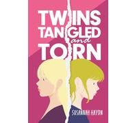 Twins Tangled and Torn: A Heartfelt YA Novel About Twins, Identity, And Growing Up