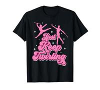 Twirler Majorettes Just keep twirling Baton Twirling T-Shirt