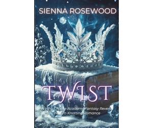TWIST: A Why Choose Academy Fantasy Reverse Harem Knotting Romance (THE MIDNIGHT ACADEMY)