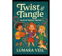 Twist and Tangle: Tales of Tongue Twisters