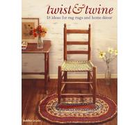 Twist and Twine: 18 Ideas for Rag Rugs and Home Décor