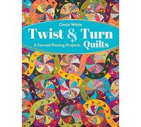 Twist & Turn Quilts: 6 curved-piecing projects